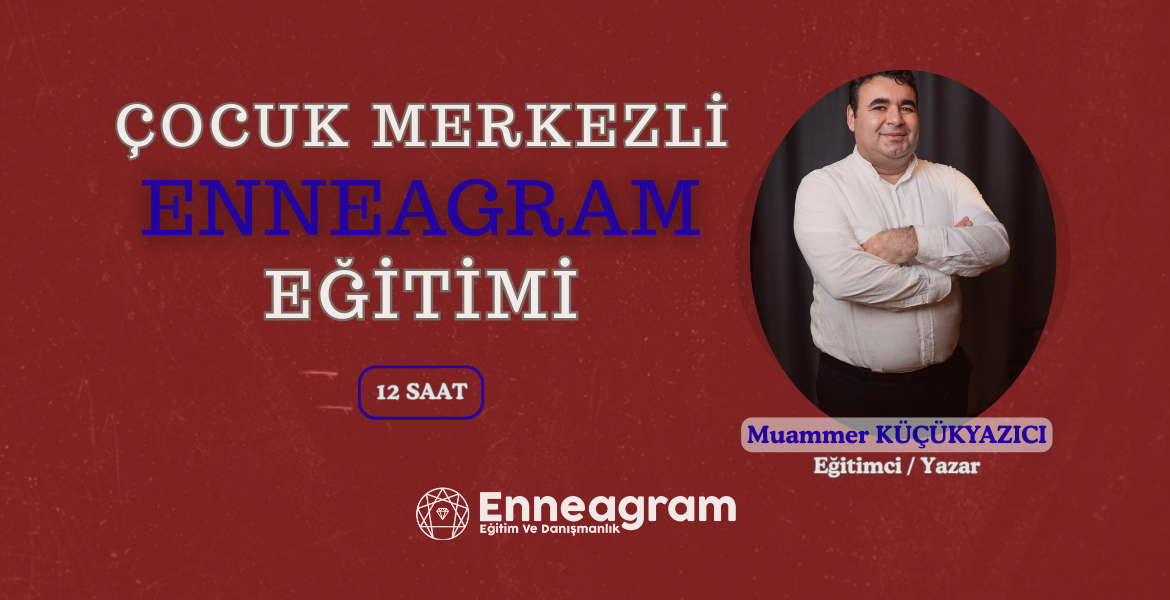 Çocuk Merkezli Enneagram Eğitimi