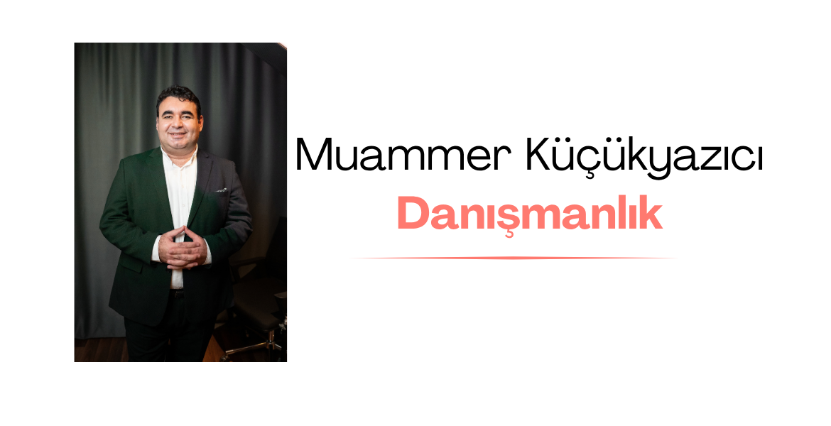 Bireysel Danışmanlık - Muammer Küçükyazıcı